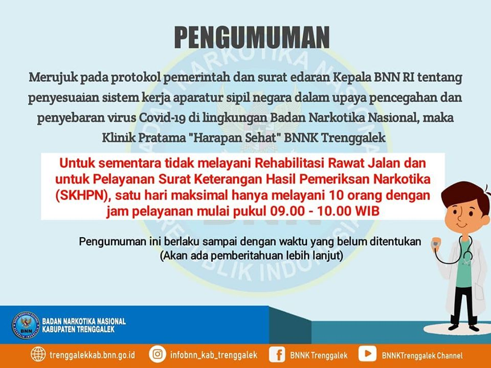 PENGUMUMAN PERUBAHAN JADWAL PELAYANAN SURAT KETERANGAN HASIL PEMERIKSAAN NARKOTIKA (SKHPN) DI KLINIK PRATAMA BNNK TRENGGALEK PENGUMUMAN PERUBAHAN JADWAL PELAYANAN SURAT KETERANGAN HASIL PEMERIKSAAN NARKOTIKA (SKHPN) DI KLINIK PRATAMA BNNK TRENGGALEK