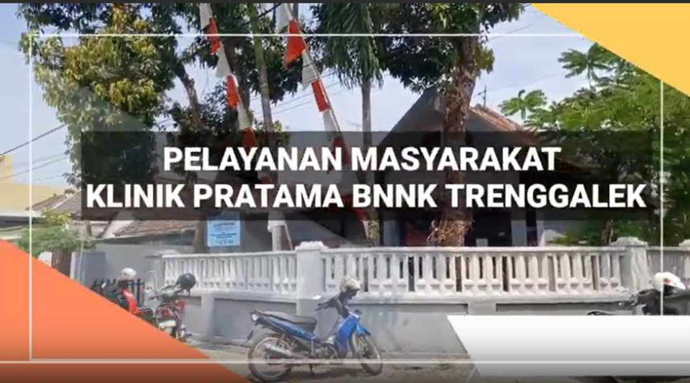 PELAYANAN MASYARAKAT KLINIK PRATAMA BNN KABUPATEN TRENGGALEK PELAYANAN MASYARAKAT KLINIK PRATAMA BNN KABUPATEN TRENGGALEK