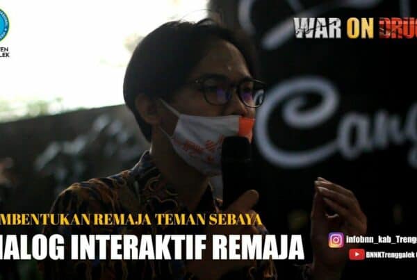 Dialog Interaktif Remaja – Pembentukan Remaja Teman Sebaya- BNNK Trenggalek